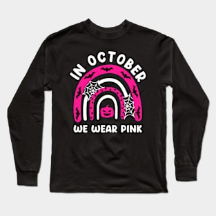 in october we wear pink breast cancer Long Sleeve T-Shirt